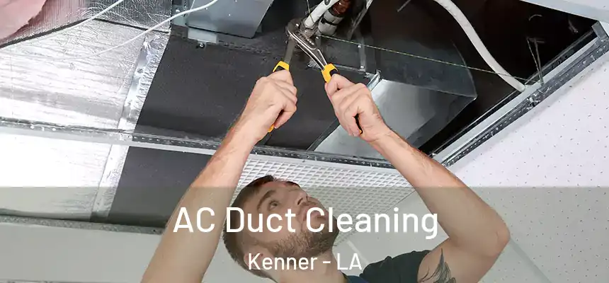 AC Duct Cleaning Kenner - LA