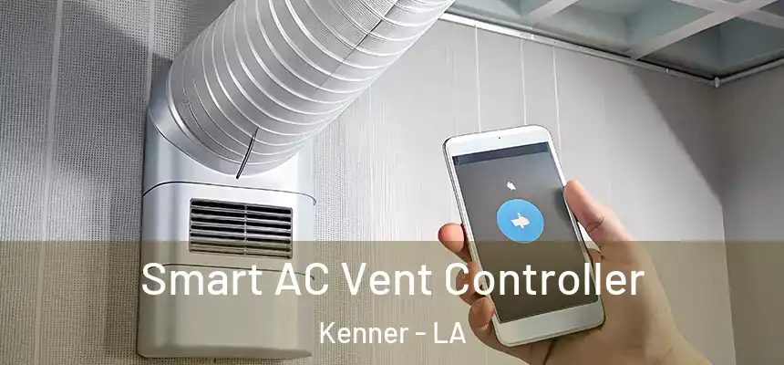 Smart AC Vent Controller Kenner - LA