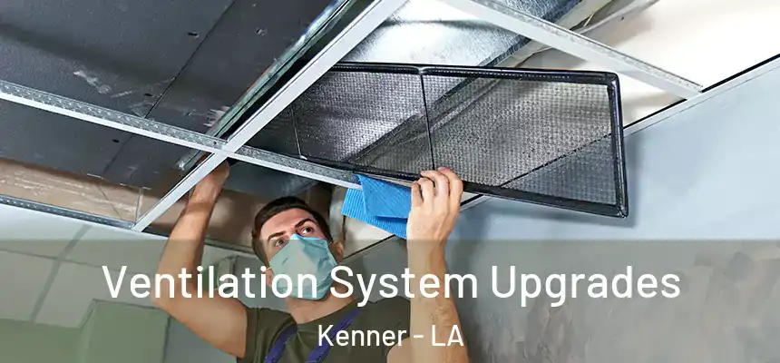  Ventilation System Upgrades Kenner - LA
